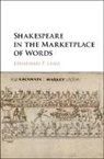 Jonathan P. Lamb, Jonathan P. (University of Kansas) Lamb - Shakespeare in the Marketplace of Words