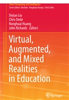 Chri Dede, Chris Dede, Ronghuai Huang, Ronghuai Huang et al, Dejian Liu, John Richards - Virtual, Augmented, and Mixed Realities in Education