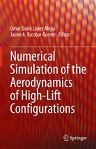 A Escobar Gomez, A Escobar Gomez, Oma Darío López Mejia, Omar Darío López Mejia, Jaime A. Escobar Gomez, Omar D. Lopez Mejia... - Numerical Simulation of the Aerodynamics of High-Lift Configurations
