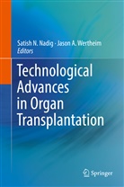 A Wertheim, A Wertheim, Satis N Nadig, Satish N Nadig, Satish N. Nadig, Jason A. Wertheim - Technological Advances in Organ Transplantation