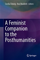 Cecili Åsberg, Cecilia Åsberg, Braidotti, Braidotti, Rosi Braidotti - A Feminist Companion to the Posthumanities