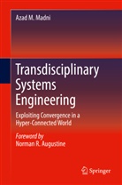 Azad M Madni, Azad M. Madni - Transdisciplinary Systems Engineering