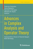 Daniele C Struppa et al, Fabrizio Colombo, Iren Sabadini, Irene Sabadini, Daniele C. Struppa, Mihaela Vajiac... - Advances in Complex Analysis and Operator Theory