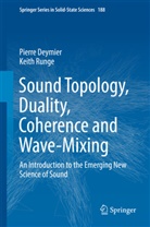 Pierr Deymier, Pierre Deymier, Keith Runge - Sound Topology, Duality, Coherence and Wave-Mixing