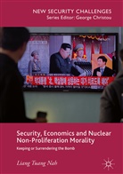 Liang Tuang Nah, Liang Tuang Nah - Security, Economics and Nuclear Non-Proliferation Morality