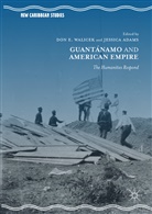 Adams, Adams, Jessica Adams, Do E Walicek, Don E Walicek, Don E. Walicek - Guantánamo and American Empire; .