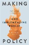 Catherin Bochel, Catherine Bochel, Hugh Bochel, Hugh M. Bochel, Bochel Catherine - Making and Implementing Public Policy