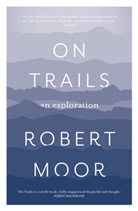 Robert Moor - On Trails