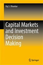 Raj S Dhankar, Raj S. Dhankar - Capital Markets and Investment Decision Making