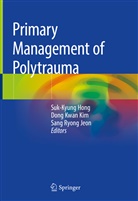 Suk-Kyung Hong, Sang Ryong Jeon, Dong Kwan Kim, Don Kwan Kim, Dong Kwan Kim, Sang Ryong Jeon - Primary Management of Polytrauma