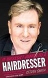 Steven Smith - It Shouldn't Happen to a Hairdresser