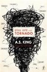 A. S. King, A.S. King - Still Life with Tornado
