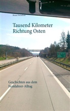 Bruno Swendson - Tausend Kilometer Richtung Osten