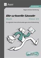 Regina Schulze-Oechtering - Die schnelle Stunde Musik Klasse 3/4