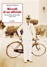 Giustina Chierici - Ricordi di un ufficiale. Gli anni Trenta di mio padre (1928-1939)