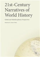 Charles Weller, R Charles Weller, R. Charles Weller - 21st-Century Narratives of World History