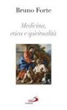 Bruno Forte - Medicina, etica e spiritualità