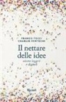 Charlie Fantechi, Franco Tocci - Il nettare delle idee. Vivere leggeri e digitali