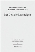 Reinhar Feldmeier, Reinhard Feldmeier, Hermann Spieckermann - Der Gott der Lebendigen