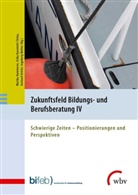 Marika Hammerer, Erik Kanelutti-Chilas, Erika Kanelutti-Chilas, Gerhard Krötzl, Gerhard Krötzl u a, Ingeborg Melter - Zukunftsfeld Bildungs- und Berufsberatung. Bd.4