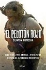 Clinton Romesha - El pelotón rojo : doce horas en el infierno : la verdadera historia de una heroica resistencia
