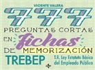 Vicente J. Valera Gómez de la Peña, Carlos Lasarte González - 777 preguntas cortas en fichas de memorización : RDLEG 5-2015, de 30 de octubre, por el que se aprueba el texto refundido de la Ley del Estatuto Básico del Empleado Público, TREBEP