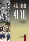 Sabahattin Türkoglu - Müzelerde 41 Yil