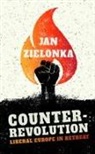 Jan Zielonka, Jan (Professor of European Politics at the University of Oxford and Ralf Dahrendorf Professorial Fellow at St Antony's College) Zielonka, Zielonka Jan - Counter-Revolution