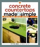 F Cheng, Fu-Tung Cheng, Matthew Millman - Concrete Countertops Made Simple