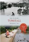 Mervyn Edwards - Tunstall Through Time