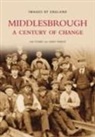 Ian Stubbs, Jenny Parker, Ian Stubbs - Middlesbrough - A Century of Change: Images of England