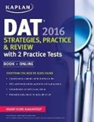 KAPLAN - Kaplan DAT 2016 Strategies, Practice, and Review with 2 Practice Tests: Book + Online