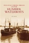Mike Taylor, David Taylor, Mike Taylor - Tugs and Towing Barges on the Humber Waterways