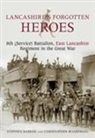 Stephen Barker, Stephen J. Barker, Christopher Boardman, Stephen Barker - Lancashire's Forgotten Heroes