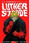Raven Gregory, Justin Jordan, Justin Jordan, Raven Gregory - Luther Strode Volume 1: The Strange Talent of Luther Strode