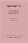 Michael Chase, Simplicius, of Cilicia Simplicius, Simplicius of Cilicia, Michael Chase, Chase Michael - Simplicius: On Aristotle Categories 1-4