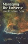 Michael Scott, Michael Scott - Managing the Universe on a Part-Time Basis