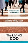 Alister Mcgrath, McGrath Alister - Christian Belief for Everyone: The Living God