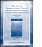 Mark E. Maruish, Mark E. Maruish, Mark E Maruish, Mark E. Maruish, Maruish Mark E. - Use of Psychological Testing for Treatment Planning Outcomes