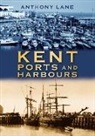 Anthony Lane, Anthony Lane - Kent Ports and Harbours