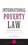 Lucy Williams, Juliana Martínez Franzoni, Thomas Pogge, Lucy Williams - International Poverty Law