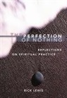First Last, Rick Lewis, Rick (Rick Lewis) Lewis, Rick Lewis - The Perfection of Nothing