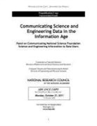 Committee on National Statistics, Computer Science And Telecommunications, Computer Science and Telecommunications Board, Division of Behavioral and Social Sciences and Education, Division on Engineering and Physical Sci, Division on Engineering and Physical Sciences... - Communicating Science and Engineering Data in the Information Age