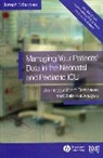 Joseph Schulman, J Schulman, Joseph Schulman, Joseph (The New York Presbyterian Hospit Schulman, Joseph (The New York Presbyterian Hospital Schulman, Schulman Joseph - Managing Your Patients'' Data in the Neonatal and Pediatric Icu
