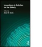 David Cook, Jane Cook, Charles Price - Innovations in Activities for the Elderly