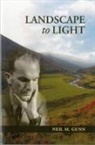 Neil Gunn, Neil M Gunn, Neil M. Gunn, Dairmid Gunn, Alistair McCleery - Landscape to Light