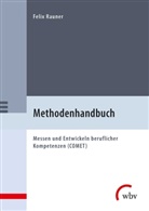 Felix Rauner, Felix Rauner Universität Bremen (I:BB) FG Berufsbildungsforschung - Methodenhandbuch