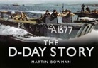 Martin Bowman, Martin W. Bowman - The D-Day Story