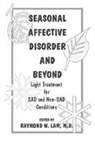 Raymond W. Lam - Seasonal Affective Disorder and Beyond