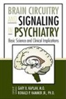 Gary B. Kaplan, Gary B. Kaplan, Ronald P. Hammer, Gary B. Kaplan - Brain Circuitry and Signaling in Psychiatry
